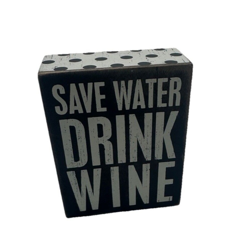 PRIMITIVES BY KATHY WOOD BOX ART “SAVE WATER DRINK WINE" ~ 4" x 5"